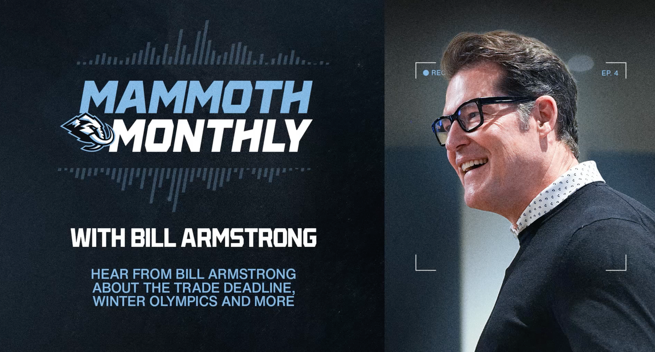Mammoth Monthly EP04: Bill Armstrong on the trade deadline